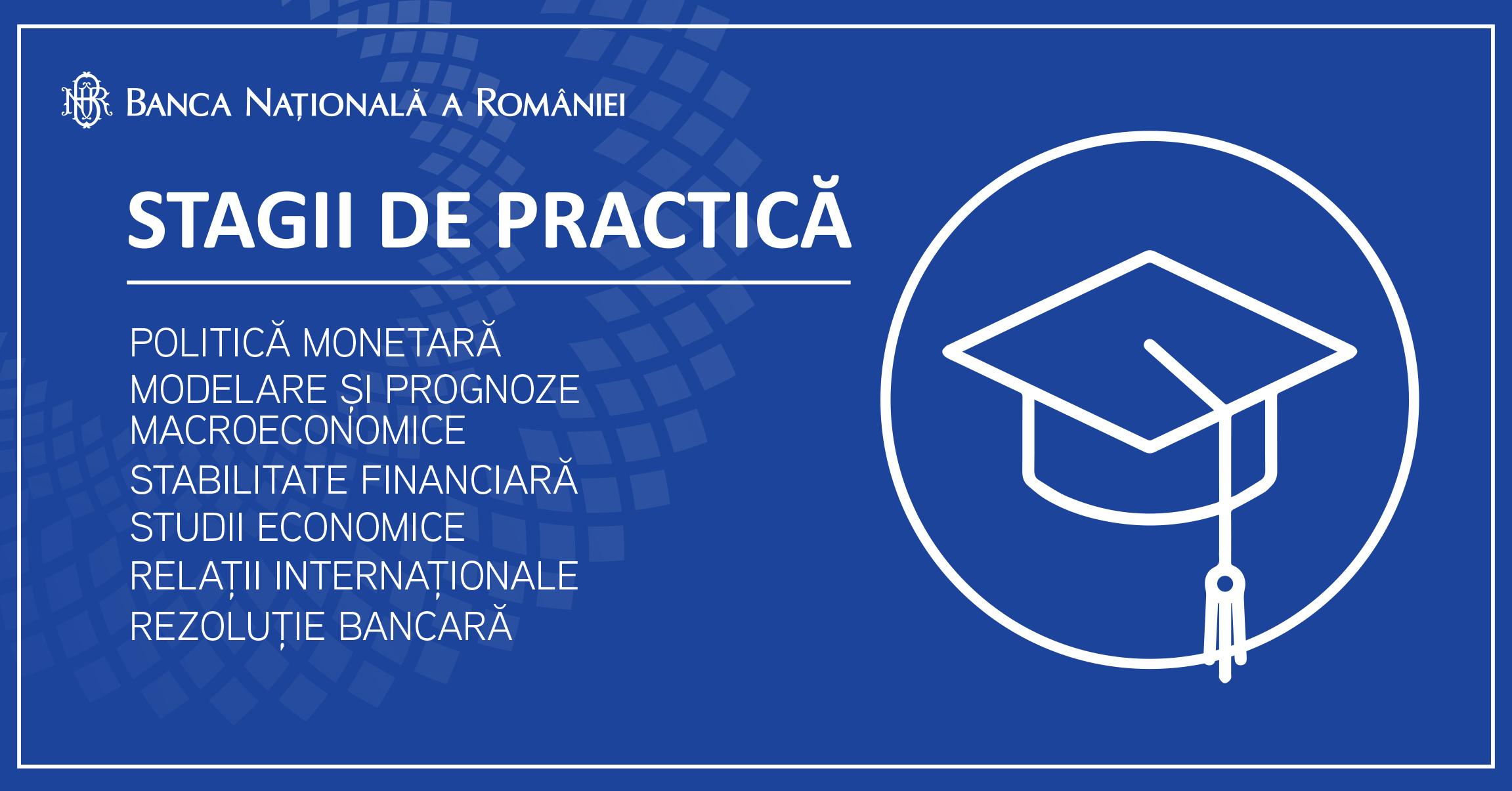 Dacă eşti student, masterand sau doctorand ai şansa unor stagii de practică la BNR Dacă eşti student, masterand sau doctorand ai şansa unor stagii de practică la BNR
