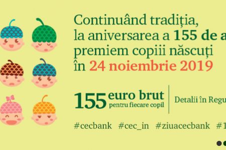 INEDIT. La împlinirea a 155 de ani de activitate, CEC Bank oferă cadou câte 155 de euro tuturor copiilor născuți pe 24 noiembrie 2019