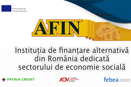 Premireră în România. Comisia Europeană sprijina înființarea primului IFN dedicată în exclusivitate întreprinderilor sociale: AFIN – Instituția de Finanțare Alternativă