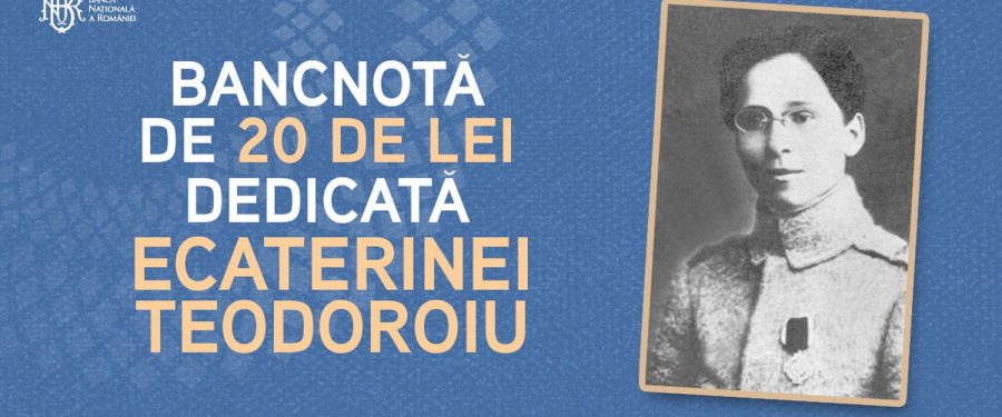 Din 1 Decembrie, BNR va lansa prima bancnotă cu un o femeie eroină, Ecaterina Teodoroiu